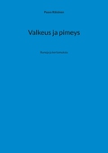 Valkeus ja pimeys: Runoja ja kertomuksia