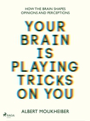 Your Brain Is Playing Tricks On You