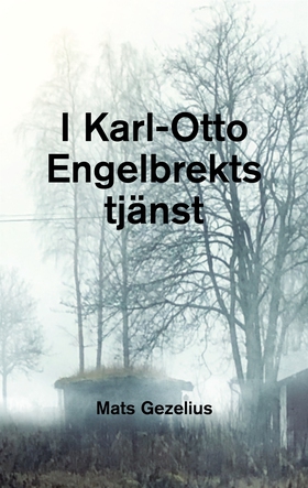 I Karl-Otto Engelbrekts tjänst (e-bok) av Mats 