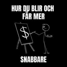 HUR DU BLIR OCH  FÅR MER (SNABBARE) (ljudbok) a