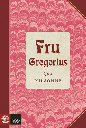 Fru Gregorius (e-bok) av Åsa Nilsonne