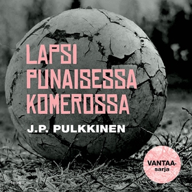 Lapsi punaisessa komerossa (ljudbok) av J.P. Pu