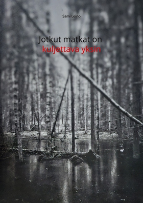 Jotkut matkat on kuljettava yksin: Synkille ves