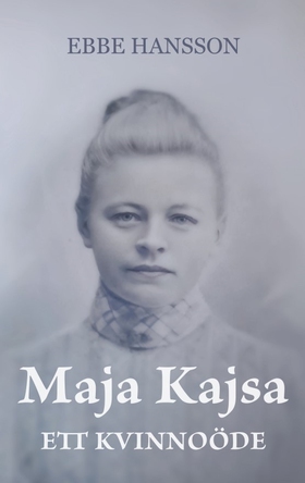 Maja Kajsa : ett kvinnoöde (e-bok) av Ebbe Hans