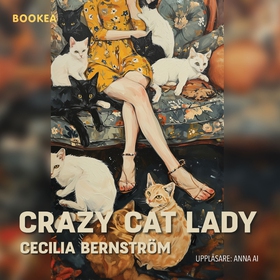 Crazy Cat Lady (ljudbok) av Cecilia Bernström