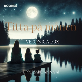 Titta på månen (ljudbok) av Veronica Lox