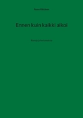 Ennen kuin kaikki alkoi: Runoja ja kertomuksia