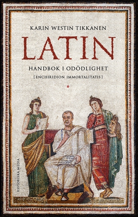 Latin : handbok i odödlighet (e-bok) av Karin W