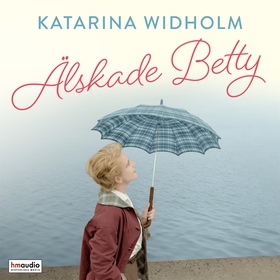 Älskade Betty (ljudbok) av Katarina Widholm