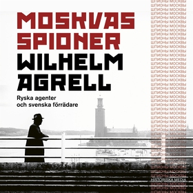 Moskvas spioner (ljudbok) av Wilhelm Agrell