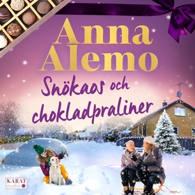 Snökaos och chokladpraliner (ljudbok) av Anna A