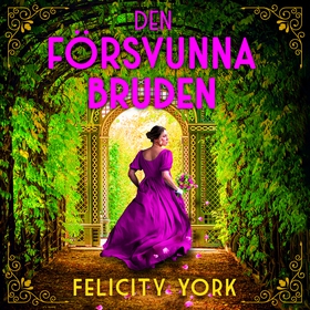 Den försvunna bruden (ljudbok) av Felicity York