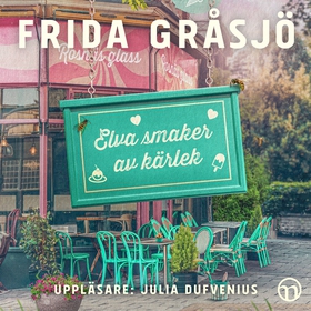 Elva smaker av kärlek (ljudbok) av Frida Gråsjö