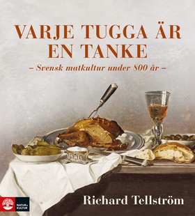 Varje tugga är en tanke : Svensk matkultur unde