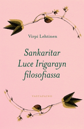 Sankaritar Luce Irigarayn filosofiassa (e-bok) 