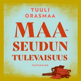 Maaseudun tulevaisuus (ljudbok) av Tuuli Orasma