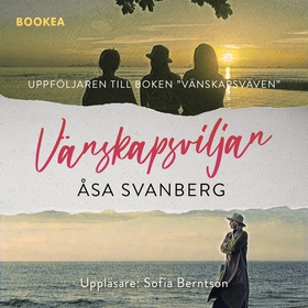 Vänskapsviljan (ljudbok) av Åsa Svanberg