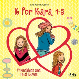 K for Kara 1-5. Friendships and First Loves (lj