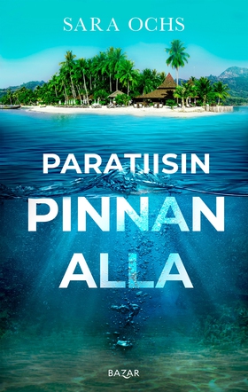 Paratiisin pinnan alla (e-bok) av Sara Ochs