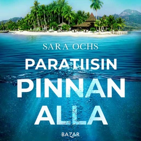 Paratiisin pinnan alla (ljudbok) av Sara Ochs