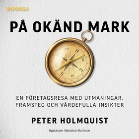 På okänd mark : en företagsresa med utmaningar,