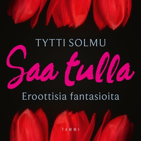 Saa tulla (ljudbok) av Tytti Solmu