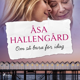 Om så bara för idag (ljudbok) av Åsa Hallengård