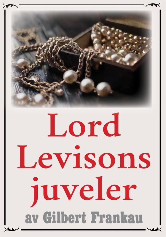 Lord Levisons juveler. Återutgivning av deckare från 1937