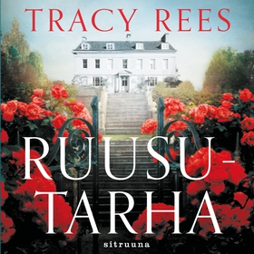 Ruusutarha (ljudbok) av Tracy Rees