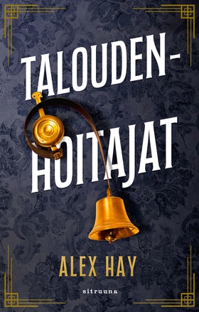 Taloudenhoitajat (e-bok) av Alex Hay