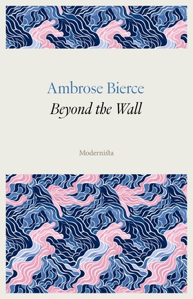 Beyond the Wall (e-bok) av Ambrose Bierce