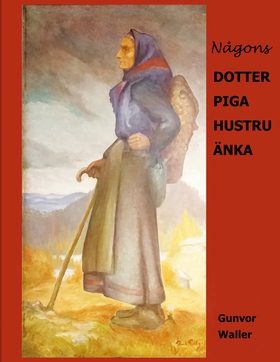 Någons Dotter Piga Hustru Änka (e-bok) av Gunvo