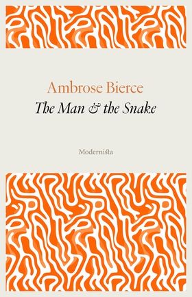 The Man and the Snake (e-bok) av Ambrose Bierce