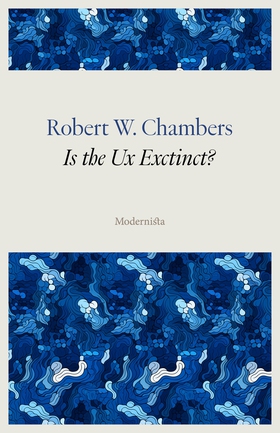 Is the Ux Extinct? (e-bok) av Robert W. Chamber