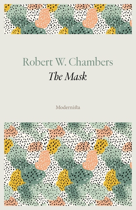 The Mask (e-bok) av Robert W. Chambers