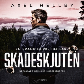 Skadeskjuten (ljudbok) av Axel Hellby