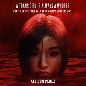 A Trans Girl is Always a Whore? (ljudbok) av Al