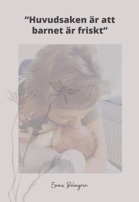 Huvudsaken är att barnet är friskt (e-bok) av E