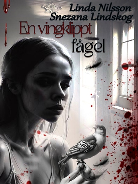 En vingklippt fågel (e-bok) av Linda Nilsson, S