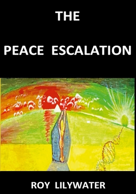 The Peace Escalation (e-bok) av Roy Lilywater
