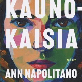 Kaunokaisia (ljudbok) av Ann Napolitano