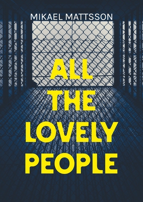 All The Lovely People (e-bok) av Mikael Mattsso