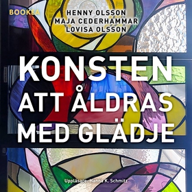 Konsten att åldras med glädje (ljudbok) av Henn