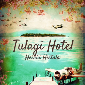 Tulagi Hotel (ljudbok) av Heikki Hietala