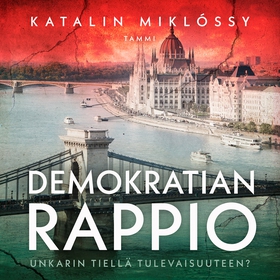 Demokratian rappio (ljudbok) av Katalin Miklóss