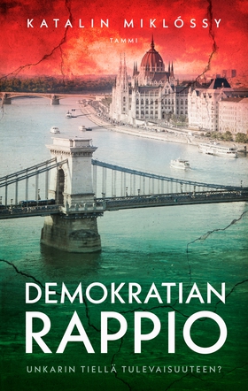 Demokratian rappio (e-bok) av Katalin Miklóssy