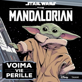 Star Wars. The Mandalorian. Voima vie perille. 