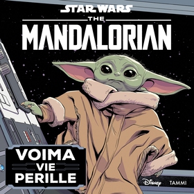 Star Wars. The Mandalorian. Voima vie perille.