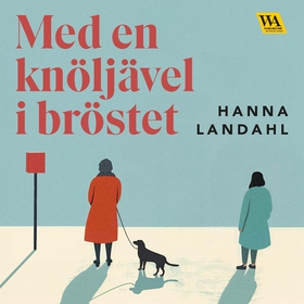 Med en knöljävel i bröstet (ljudbok) av Hanna L