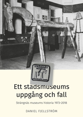 Ett stadsmuseums uppgång och fall: Strängnäs mu